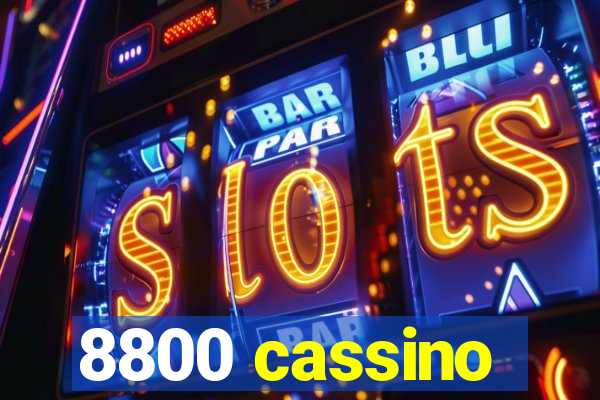 8800 cassino